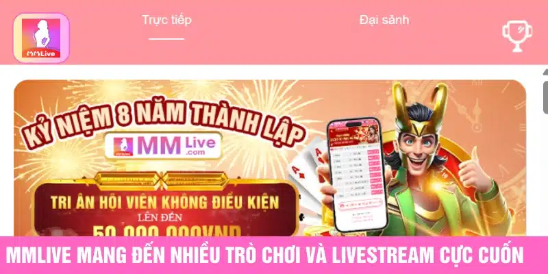 MMlive là ứng dụng giải trí và kết bạn hot nhất châu Á  